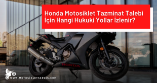 Honda Motosiklet Tazminat Talebi İçin Hangi Hukuki Yollar İzlenir?
