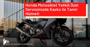 Honda Motosiklet Yetkili Özel Servisimizde Kasko ile Tamir Hizmeti – Güvenilir, Hızlı ve Ekonomik Onarım Çözümleri