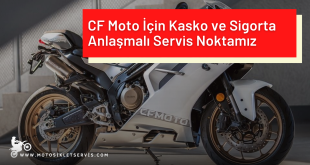 CF Moto İçin Kasko ve Sigorta Anlaşmalı Servis Noktamız – Güvenilir Onarım ve Ekonomik Çözümler