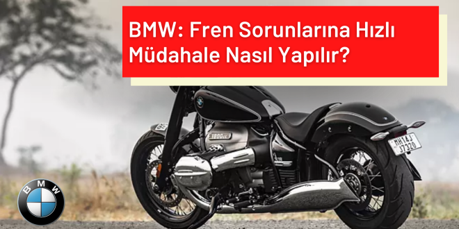 BMW Fren Sorunlarına Hızlı Müdahale: Nedenleri ve Etkileri