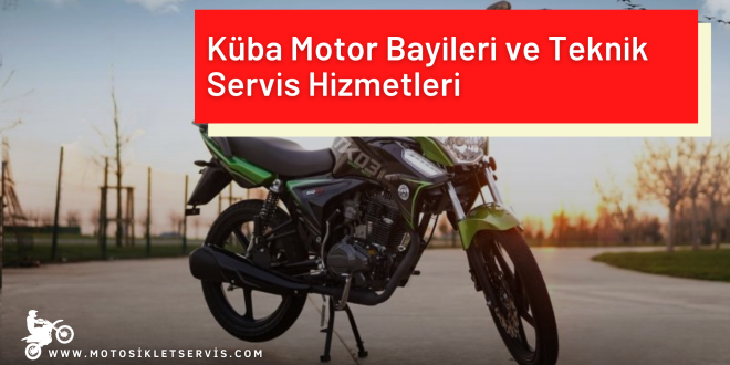 Küba Motor Bayileri ve Teknik Servis Hizmetleri – Güvenilir, Profesyonel ve Orijinal Çözümler