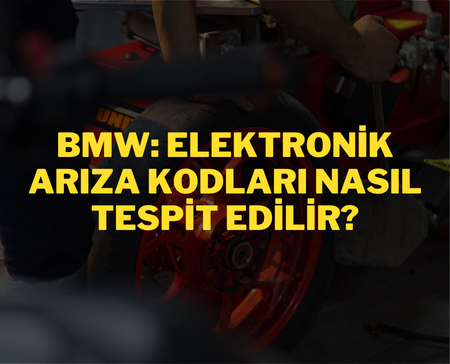 BMW: Elektronik Arıza Kodları Nasıl Tespit Edilir?
